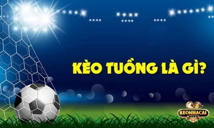 Giải đáp kèo tuồng là gì Giải đáp kèo tuồng là gì